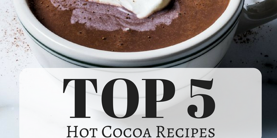 Top 5 Hot Cocoa Recipes